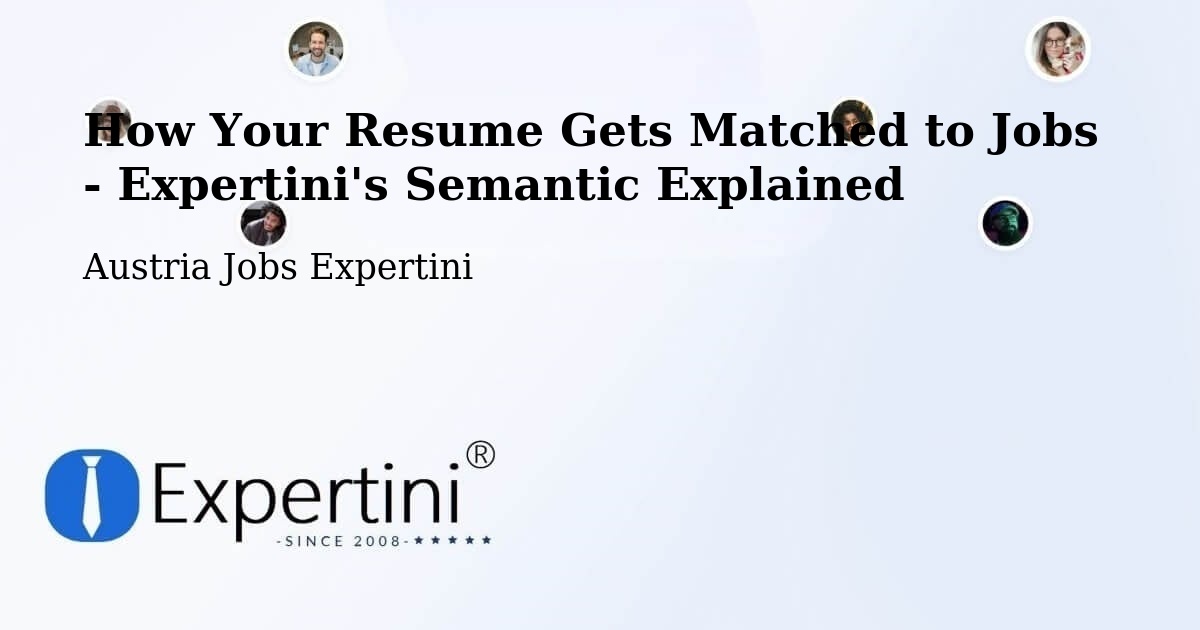 How Your Resume Gets Matched to Jobs - Expertini's Semantic Explained - Austria Jobs Expertini
